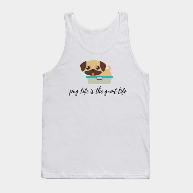 Pug Life is the Good Life Tank Top by karolynmarie